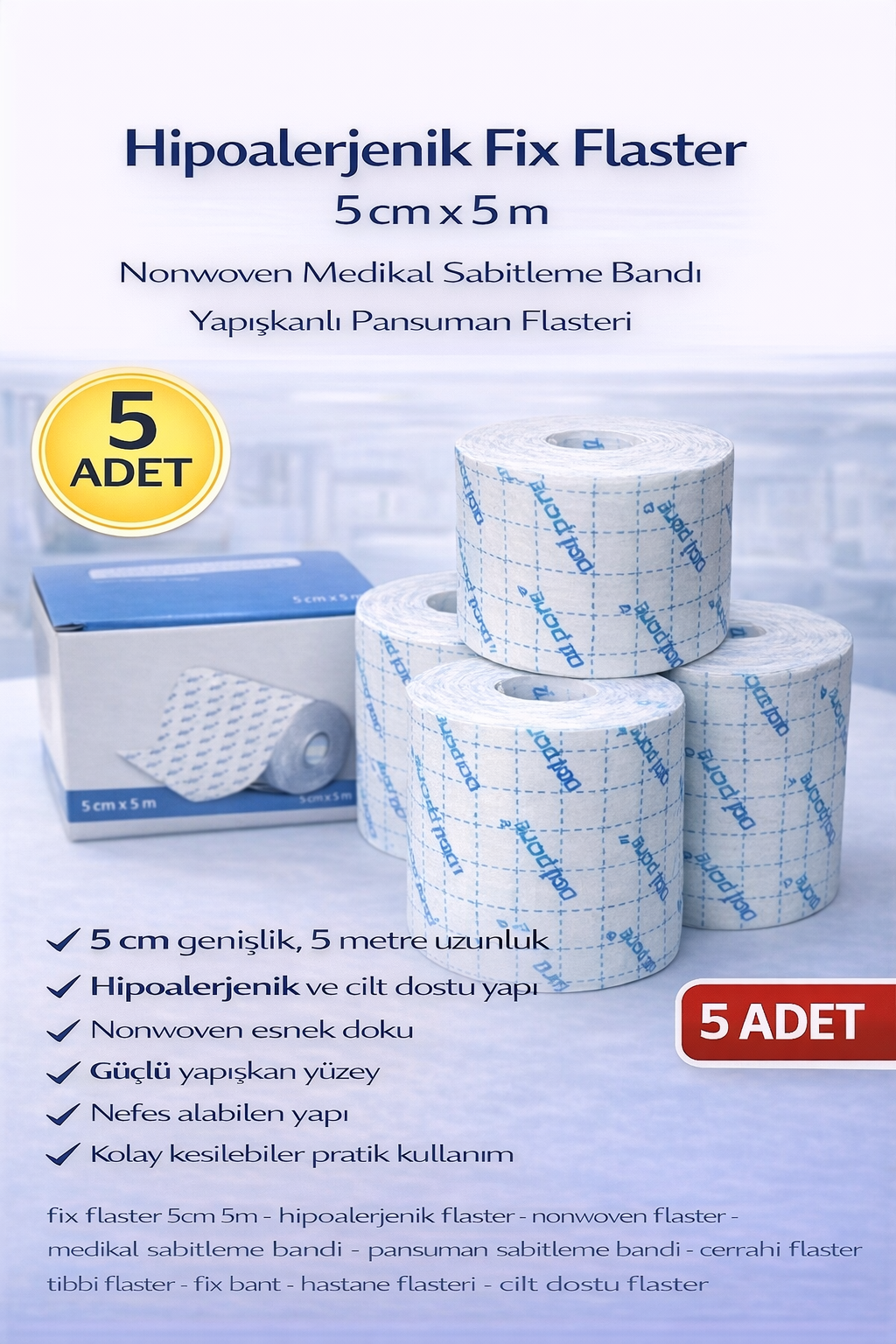 Hipoalerjenik Fix Flaster 5 cm x 5 m 5 Adet Nonwoven Medikal Sabitleme Bandı Yapışkanlı Pansuman Flasteri